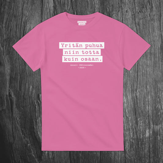 Yritän puhua niin totta kuin osaan - T-paita