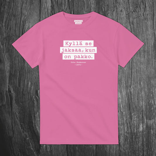 Kyllä se jaksaa kun on pakko - T-paita