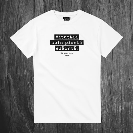 Vituttaa kuin pientä eläintä - T-paita