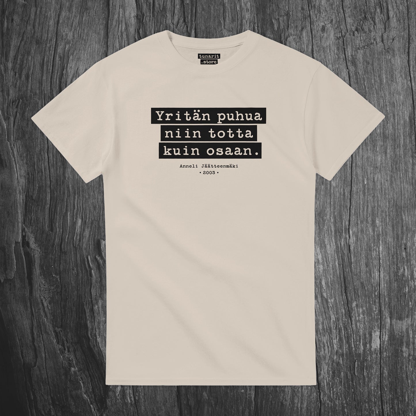 Yritän puhua niin totta kuin osaan - T-paita
