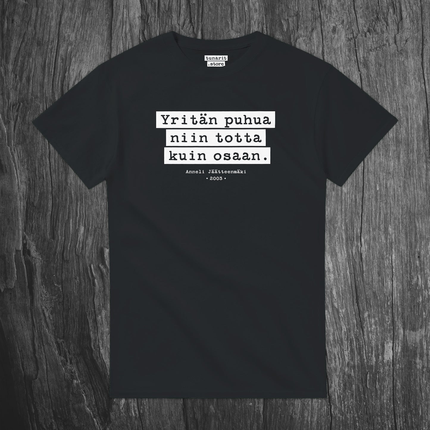 Yritän puhua niin totta kuin osaan - T-paita