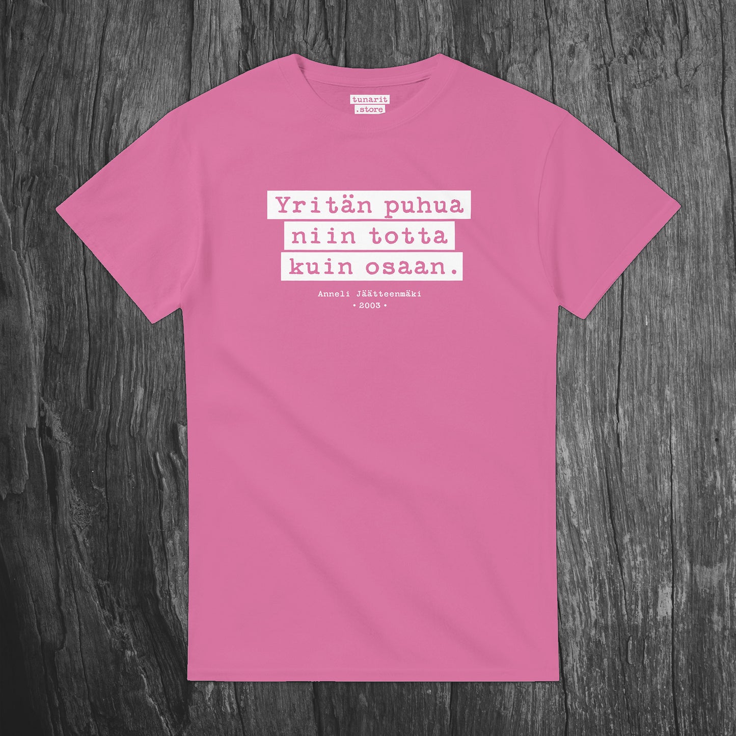 Yritän puhua niin totta kuin osaan - T-paita